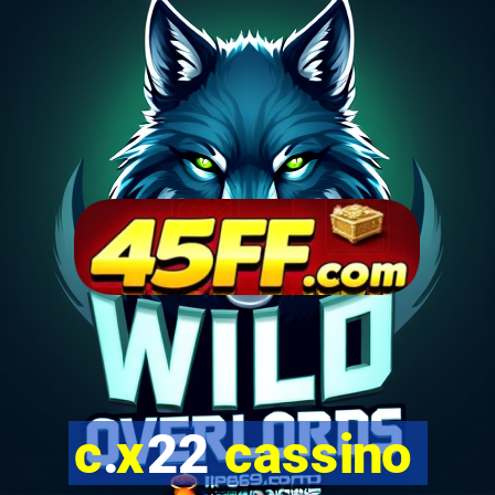 c.x22 cassino